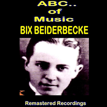 Bix Beiderbecke - Bix Beiderbecke