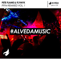 Pete Flame & FlyMyk - PFFM Remixed Vol. 1