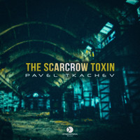 Pavel Tkachev - The Scarcrow Toxin