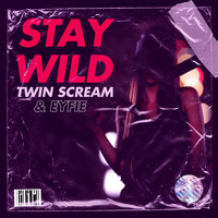 Twin Scream & Eyfie - Stay Wild (Explicit)