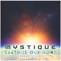 Mystique - Earth Is Our Home