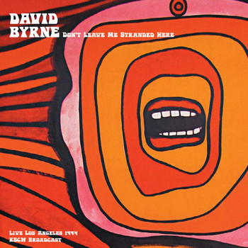 David Byrne - Don't Leave Me Stranded Here (Live 1994)