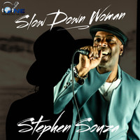 Stephen Souza / Stephen Souza - Slow Down Woman