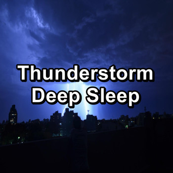 Musica Relajante - Thunderstorm Deep Sleep