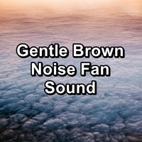 Granular White Noise - Gentle Brown Noise Fan Sound