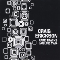 Craig Erickson - Rare Tracks, Vol. Two