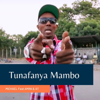 Michael - Tunafanya Mambo