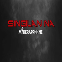 Mikerapphone / - Singilan Na