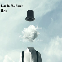 Chris - Head in the Clouds