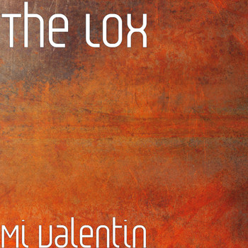 The Lox - Mi Valentin
