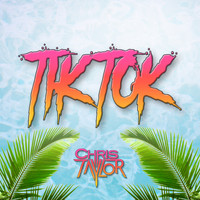 Chris Taylor - Tik Tok