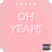 Venom - Oh Yeah (Explicit)