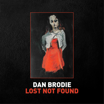 Dan Brodie - Lost Not Found (Explicit)