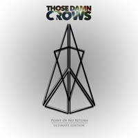 Those Damn Crows - Point of No Return (Ultimate Edition [Explicit])