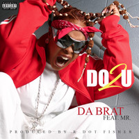 Da Brat - Do 2 U (feat. Mr.) (Explicit)