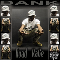 Dank - Road Rage (Explicit)