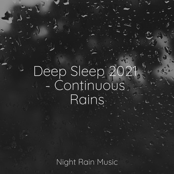 Rain Sound Plus, Smart Baby Lullaby, Regen zum Schlafen - Deep Sleep 2021 - Continuous Rains