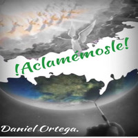 Daniel Ortega - Aclamemosle