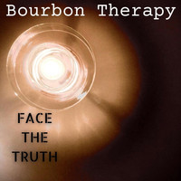 Bourbon Therapy - Face the Truth