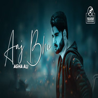 Agha Ali - Aaj Bhi