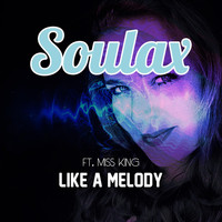 Soulax - Like a Melody (feat. Miss King & Ruud De Vries)