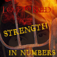 Love to Bleed - Strength in Numbers