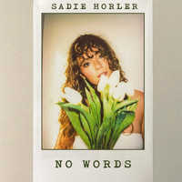 Sadie Horler - No Words