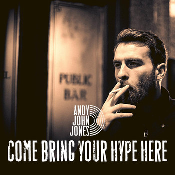 Andy John Jones - Come Bring Your Hype Here
