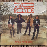 Sex & Cherries - Two Roads
