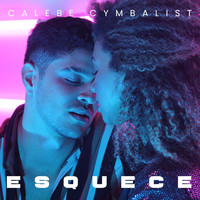 Calebe Cymbalist - Esquece (Explicit)