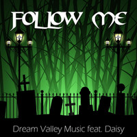 Dream Valley Music - Follow Me (feat. Daisy)