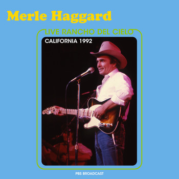 Merle Haggard - Rancho del Cielo, California (Live 1982)