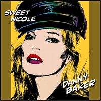 Danny Baker - Sweet Nicole