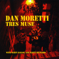 Dan Moretti - Tres Muse Project