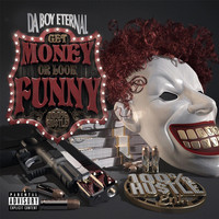 Da Boy Eternal - Get Money or Look Funny (Explicit)