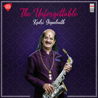 Kadri Gopalnath - The Unforgettable Kadri Gopalnath