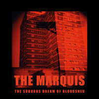 The Marquis - The Suburbs Dream of Bloodshed