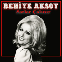 Behiye Aksoy - Sazlar Çalınır