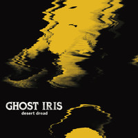 Ghost Iris - Desert Dread