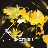 Ghost Iris - Cold Sweat