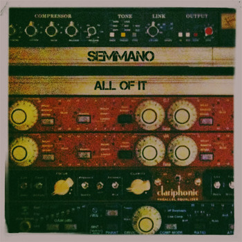SEMMANO - All Of It