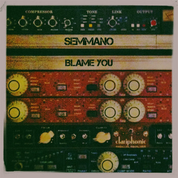 SEMMANO - Blame You