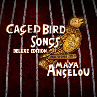 Maya Angelou - Caged Bird Songs (Deluxe Edition) (Explicit)