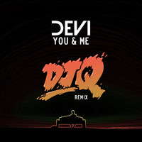 Devi - You & Me (Dj Q Remix)