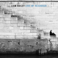 Liam Bailey - Love My Neighbour (Acoustic)