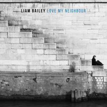 Liam Bailey - Love My Neighbour (Acoustic)