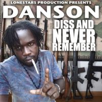 Danson - Diss And Never Remember