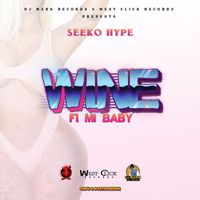 Seeko Hype - Wine Fi Mi Baby