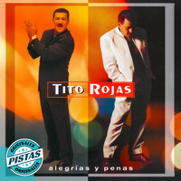 Tito Rojas - Alegrias y Penas (Pistas Originales)