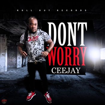 ceejay - Dont Worry